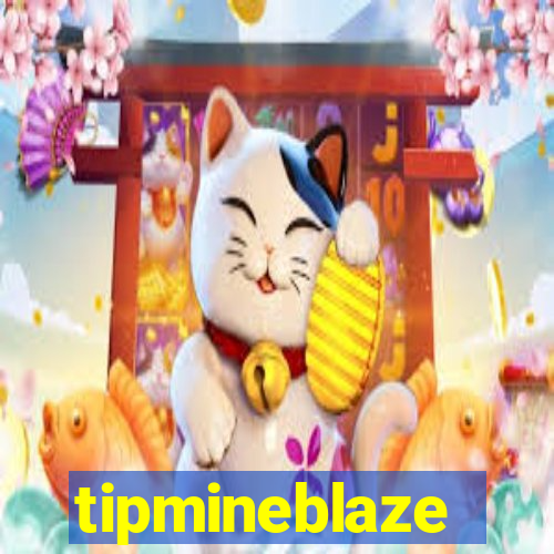 tipmineblaze