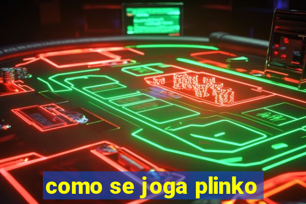 como se joga plinko