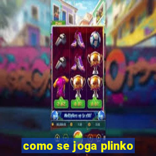 como se joga plinko