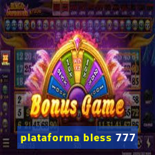 plataforma bless 777