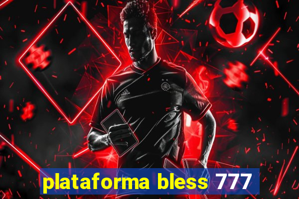 plataforma bless 777