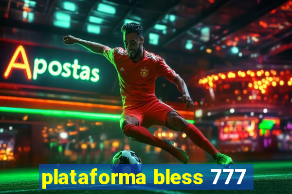 plataforma bless 777