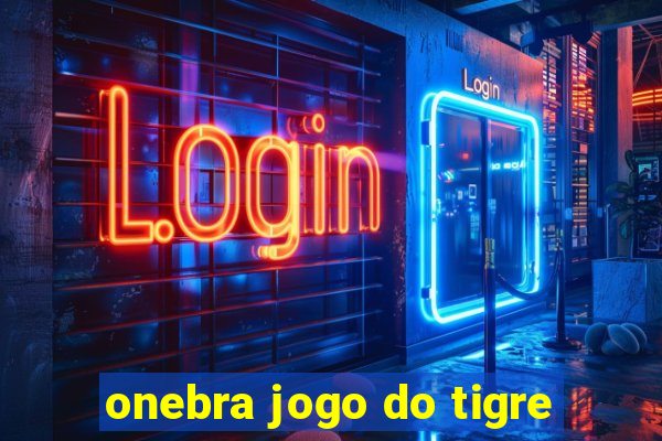 onebra jogo do tigre