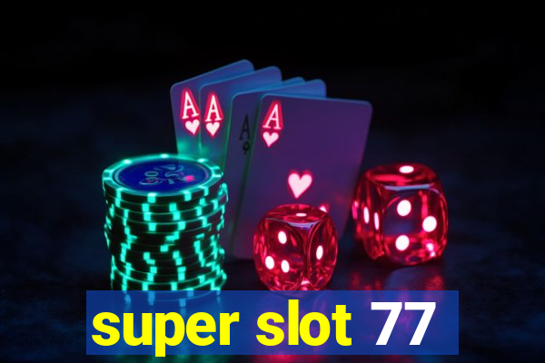 super slot 77