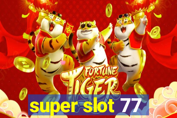 super slot 77