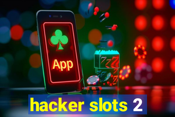 hacker slots 2