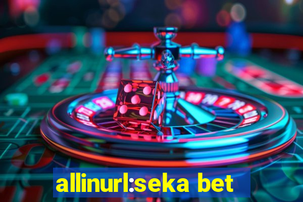 allinurl:seka bet