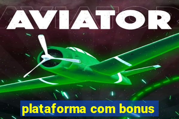 plataforma com bonus