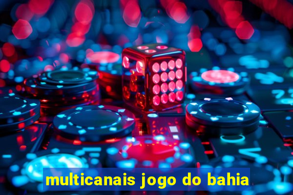 multicanais jogo do bahia