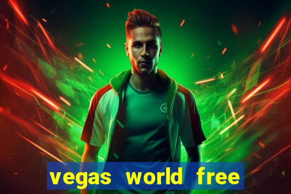 vegas world free slot games