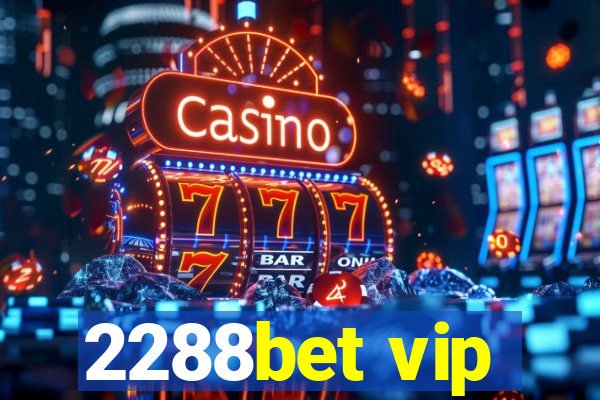 2288bet vip