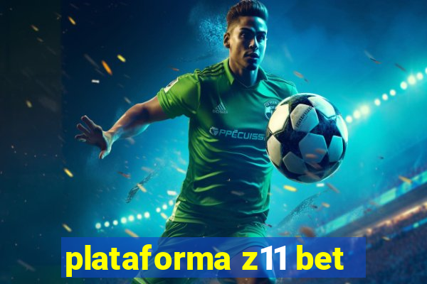 plataforma z11 bet