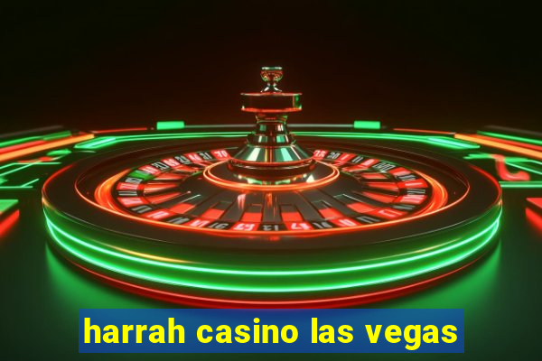 harrah casino las vegas