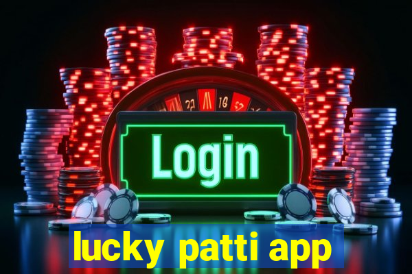 lucky patti app