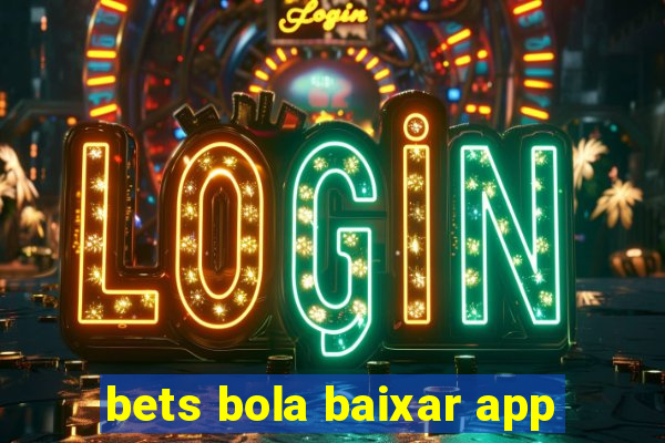 bets bola baixar app