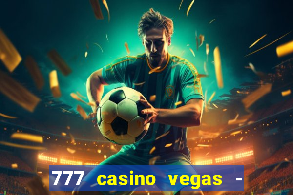 777 casino vegas - slot jogos