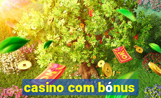 casino com bónus