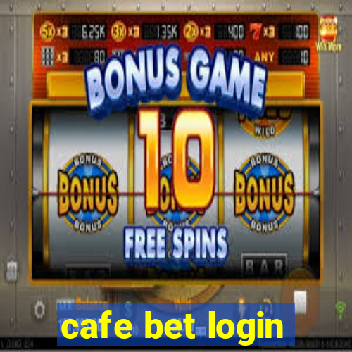 cafe bet login