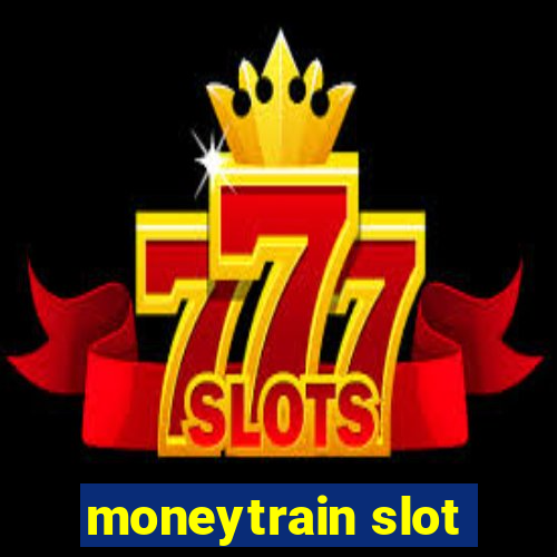 moneytrain slot