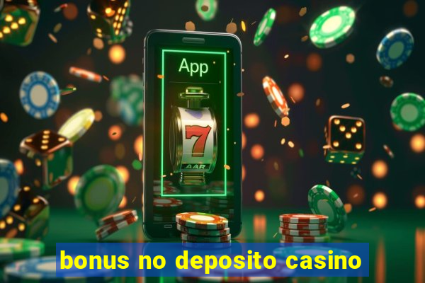 bonus no deposito casino