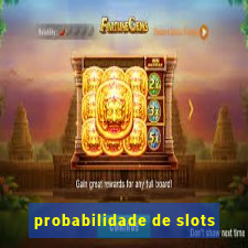 probabilidade de slots