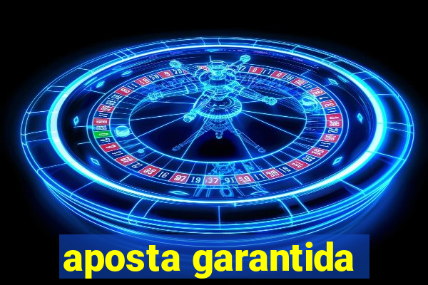 aposta garantida