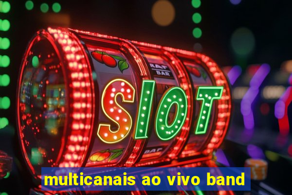 multicanais ao vivo band