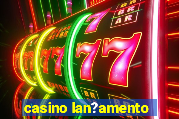 casino lan?amento