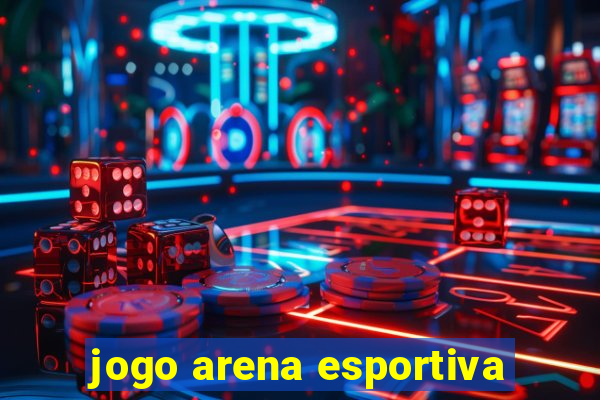 jogo arena esportiva