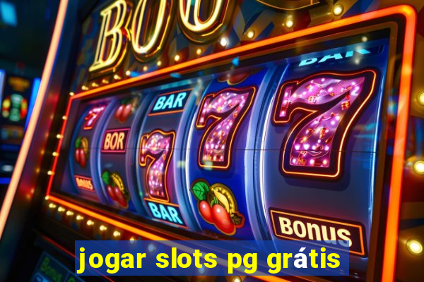 jogar slots pg grátis