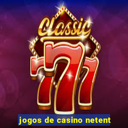 jogos de casino netent