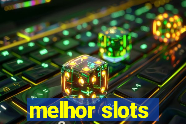 melhor slots