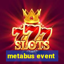 metabus event