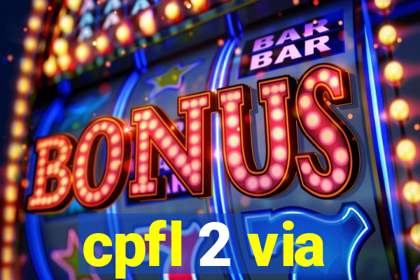 cpfl 2 via