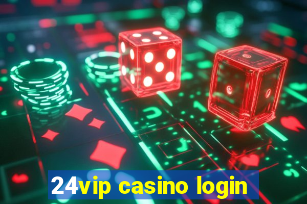 24vip casino login