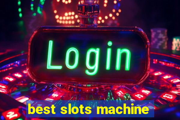 best slots machine