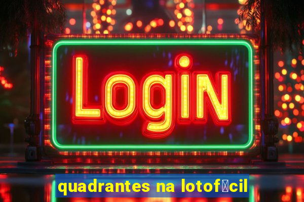 quadrantes na lotof谩cil