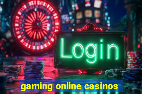 gaming online casinos