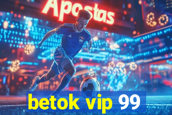 betok vip 99