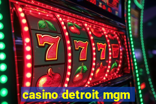 casino detroit mgm