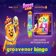 grosvenor bingo