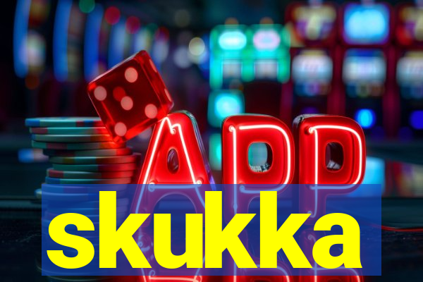 skukka