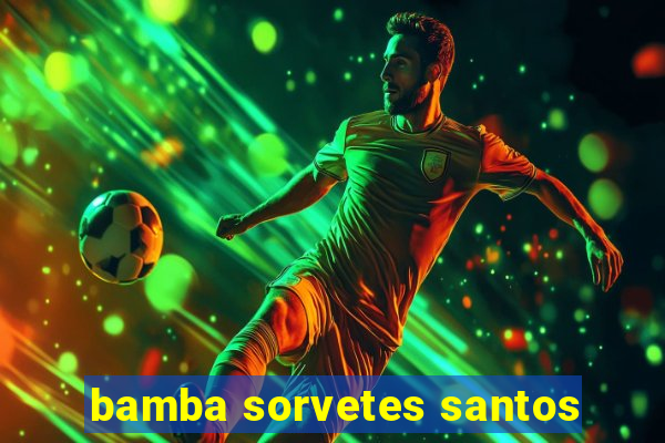 bamba sorvetes santos