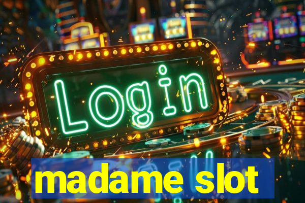 madame slot