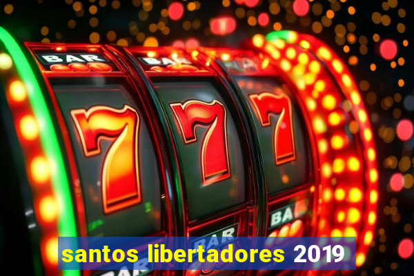 santos libertadores 2019