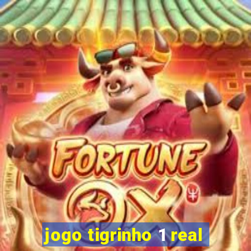 jogo tigrinho 1 real