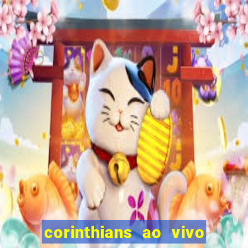 corinthians ao vivo futebol play