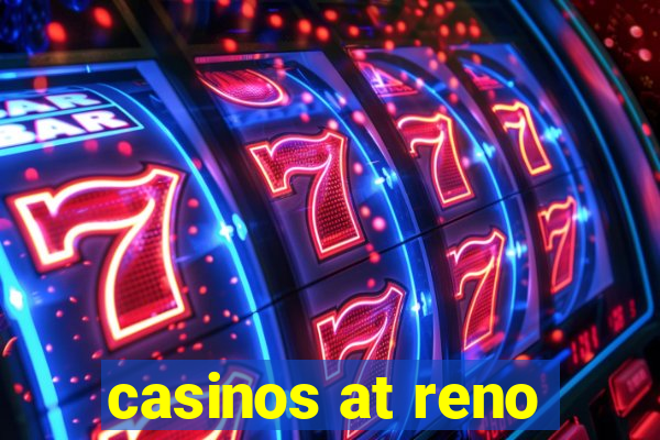 casinos at reno