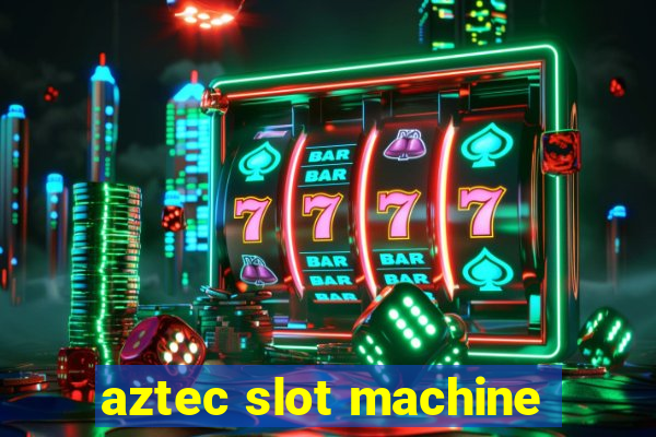 aztec slot machine