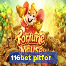 116bet pltfor